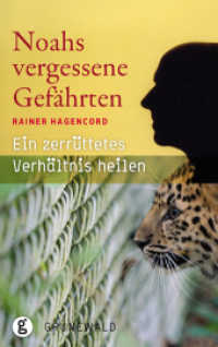 Noahs vergessene Gefährten : Ein zerrüttetes Verhältnis heilen （2010. 144 S. 19 cm）