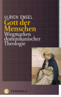 Gott der Menschen : Wegmarken dominikanischer Theologie （2010. 144 S. 220 mm）