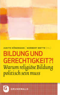 Bildung und Gerechigkeit?! : Die politische Dimension der Religionspädagogik (Bildung und Pastoral 2) （2013. 236 S. 220 mm）