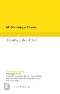 Theologie der Arbeit : Beiträge aus drei Jahrzehnten (Collection Chenu 5) （2. Aufl. 2016. 115 S. 19 cm）