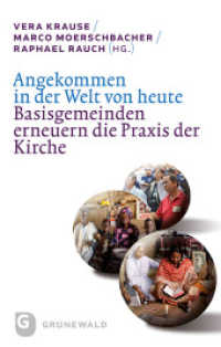 Angekommen in der Welt von heute : Basisgemeinden erneuern die Praxis der Kirche （2. Aufl. 2015. 380 S. 220 mm）