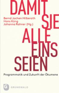 Damit Sie alle eins seien : Programmatik und Zukunft der Ökumene （2015. 172 S. 22 mm）