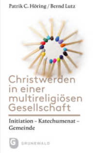 Christwerden in Einer Multireligiosen Gesellschaft : Initiation - Katechumenat- Gemeinde （2ND）