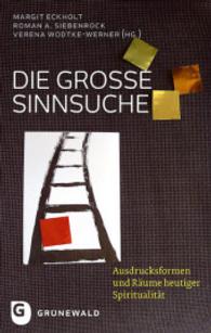 Die große Sinnsuche : Ausdrucksformen und Räume heutiger Spiritualität （2. Aufl. 2018. 274 S. 220 mm）
