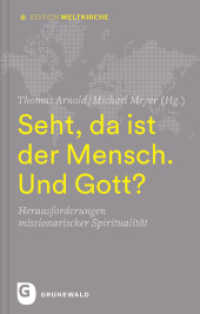 Seht, da ist der Mensch. Und Gott? : Herausforderungen missionarischer Spiritualität (Edition Weltkirche .1) （2019. 200 S. 220 mm）