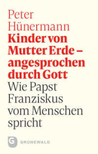 Kinder von Mutter Erde - angesprochen durch Gott : Wie Papst Franziskus vom Menschen spricht （2018. 112 S. 190 mm）