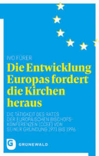Die Entwicklung Europas fordert die Kirchen heraus : Die Tätigkeit des Rates der Europäischen Bischofskonferenzen (CCEE) von seiner Gründung 1971 bis 1996 （2018. 352 S. 220 mm）