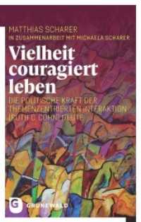 Vielheit couragiert leben : Die politische Kraft der Themenzentrierten Interaktion (Ruth C. Cohn) heute （3. Aufl. 2021. 272 S. 220 mm）