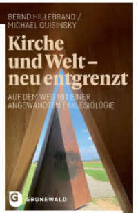 Kirche und Welt - neu entgrenzt : Auf dem Weg mit einer Angewandten Ekklesiologie （2022. 308 S. 220 mm）
