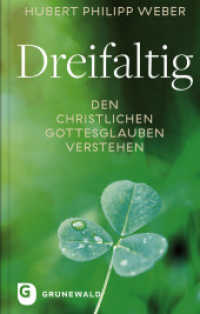 Dreifaltig : Den christlichen Gottesglauben verstehen （2025. 192 S. 220 mm）
