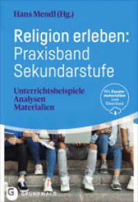 Religion erleben: Praxisband Sekundarstufe : Unterrichtsbeispiele - Analysen - Materialien （2025. 320 S. 220 mm）