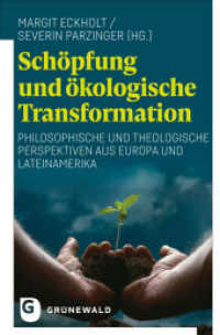 Schöpfung und ökologische Transformation : Philosophische und theologische Perspektiven aus Europa und Lateinamerika （2025. 304 S. 220 mm）