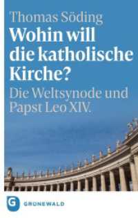 Wohin will die katholische Kirche? : Die Weltsynode und Papst Leo XIV （2025. 560 S. 220 mm）