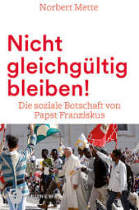Nicht gleichgültig bleiben! : Die soziale Botschaft von Papst Franziskus （2. Aufl. 2018. 120 S. 220 mm）