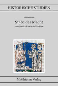 Stäbe der Macht : Stabsymbolik in Ritualen des Mittelalters (Historische Studien 502) （2011. 365 S. 24.2 cm）
