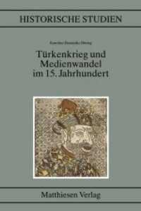Türkenkrieg und Medienwandel im 15. Jahrhundert (Historische Studien Bd.503) （2013. 250 S. 200 mm）