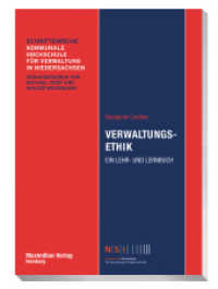 Verwaltungsethik : Ein Lehr- und Lernbuch (NSI-Schriftenreihe Bd.18) （2017. 252 S. 50 Abb. 24 cm）