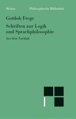 Schriften zur Logik und Sprachphilosophie : Aus d. Nachlaß. Einl., Anm., Bibliographie,  u. Reg. hrsg. v. Gottfried Gabriel (Philosophische Bibliothek Bd.277) （4., verb. Aufl. 2001. XXX, 217 S.）