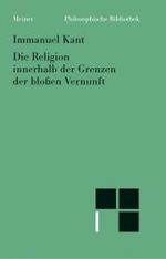 カント『単なる理性の限界内の宗教』<br>Die Religion innerhalb der Grenzen der bloßen Vernunft (Philosophische Bibliothek Bd.545) （2003. LXXV, 368 S. 20 cm）