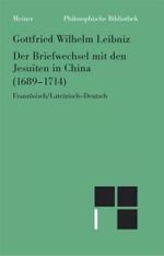 ライプニッツの中国のジェズイット会士との往復書簡集（仏羅ー独対訳）<br>Der Briefwechsel mit den Jesuiten in China (1689-1714) : Französ.-Latein.-Dtsch (Philosophische Bibliothek Bd.548) （2006. CXXXVII, 894 S. Beil.: Hist. Kt. 19,5 cm）