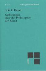 ヘーゲル『芸術哲学講義』<br>Vorlesungen über die Philosophie der Kunst (Philosophische Bibliothek Bd.550) （2003. XLVI, 389 S. 19,5 cm）