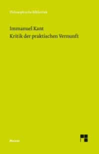 イマヌエル・カント『実践理性批判』（原書）<br>Kritik der praktischen Vernunft : Mit e. Einl., Sachanm. u. e. Bibliographie v. Heiner F. Klemme (Philosophische Bibliothek 506) （2003. LXV, 277 S. 190 mm）