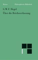 ヘーゲルのドイツ帝国憲法論集<br>Über die Reichsverfassung : Nach d. Textfass. v. Kurt Rainer Meist (Philosophische Bibliothek 557) （2004. LXXXI, 217 S. 190 mm）