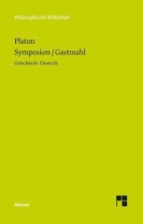 プラトン『饗宴』（希独対訳）<br>Symposion - Das Gastmahl : Griechisch - Deutsch (Philosophische Bibliothek Bd.520) （2006. LVI, 169 S. 19 cm）