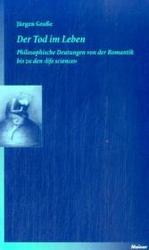 Der Tod im Leben : Philosophische Deutungen von der Romantik bis zu den "life sciences" (Blaue Reihe) （2008. 264 S. 21 cm）