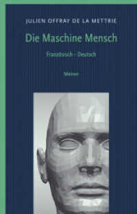 Die Maschine Mensch. L'homme machine : Zweisprachige Ausgabe (Philosophische Bibliothek 407) （Sonderausgabe. 2009. XXV, 157 S. 190 mm）