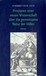 Prinzipien einer neuen Wissenschaft &uuml;ber die gemeinsame Natur der V&ouml;lker (Philosophische Bibliothek) （BoD - Unver&auml;nderter Print-on-Demand-Nachdruck der Ausgabe von 200）