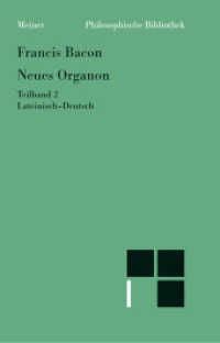 Neues Organon. Teilband 2 Tl.2 : Zweisprachige Ausgabe (Philosophische Bibliothek 400b) （3. Aufl. 2009. X, 340 S. 190 mm）
