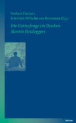 Die Gottesfrage im Denken Martin Heideggers (Blaue Reihe) （2011. 239 S. 210 mm）