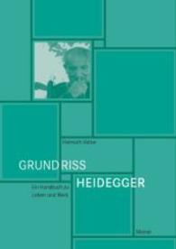 Grundriss Heidegger : Ein Handbuch zu Leben und Werk