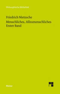Menschliches, Allzumenschliches. Erster Band Bd.1 : (Neue Ausgabe 1886) (Philosophische Bibliothek 652) （2014. 357 S. 190 mm）