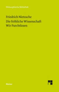 Die Fröhliche Wissenschaft. Wir Furchtlosen : (Neue Ausgabe 1887) (Philosophische Bibliothek 655)