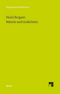 Materie und Gedächtnis : Versuch über die Beziehung zwischen Körper und Geist (Philosophische Bibliothek 664) （2015. XXIV, 320 S. 190 mm）