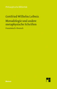 Monadologie und andere metaphysische Schriften. Discours de metaphysique; La monadologie; Principes de la nature et de l : Zweisprachige Ausgabe (Philosophische Bibliothek 537) （2. Aufl. 2014. XXXVIII, 200 S. 190 mm）