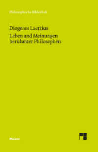ディオゲネス・ラエルティオス『ギリシア哲学者列伝』（独訳）<br>Leben und Meinungen berühmter Philosophen (Philosophische Bibliothek 674) （2015. XXII, 739 S. 190 mm）