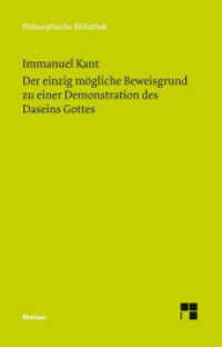 Der einzig mögliche Beweisgrund zu einer Demonstration des Daseins Gottes : Historisch-kritische Edition (Philosophische Bibliothek 631) （2015. CLVIII, 290 S. 190 mm）