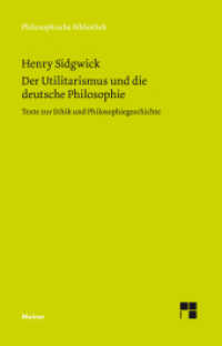Der Utilitarismus und die deutsche Philosophie : Aufsätze zur Ethik und Philosophiegeschichte (Philosophische Bibliothek 669) （2019. LXII, 226 S. 190 mm）