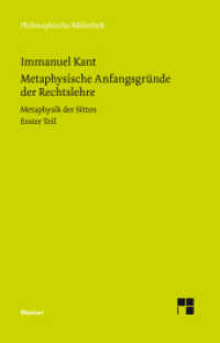 Metaphysische Anfangsgründe der Rechtslehre Tl.1 (Philosophische Bibliothek 360) （4. Aufl. 2018. LIV, 226 S. 190 mm）