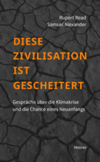 Diese Zivilisation ist gescheitert : Gespräche über die Klimakrise und die Chance des Neuanfangs （2020. 134 S. 210 mm）