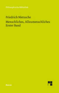 Menschliches, Allzumenschliches 1 (Neue Ausgabe 1886) (Philosophische Bibliothek 652) （2022. VI, 358 S. 190 mm）