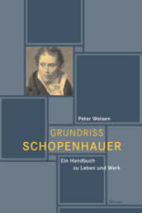 Grundriss Schopenhauer : Ein Handbuch zu Leben und Werk （2021. 424 S. 240 mm）