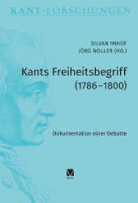 Kants Freiheitsbegriff (1786-1800) : Dokumentation einer Debatte (Kant-Forschungen 26) （2021. XXIV, 351 S. 22.9 cm）