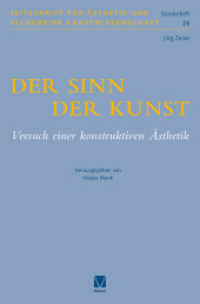 Der Sinn der Kunst : Versuch einer konstruktiven Ästhetik (Zeitschrift für Ästhetik und Allgemeine Kunstwissenschaft, Sonderhefte 26) （2024. 300 S. 235 mm）