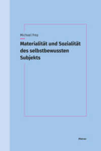 Materialität und Sozialität des selbstbewussten Subjekts : Die Subjektivität des denkenden Lebewesens und sein Widerspruch （2023. 348 S. 229 mm）