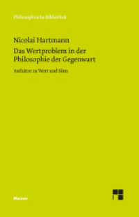 Das Wertproblem in der Philosophie der Gegenwart : Aufsätze zu Wert und Sinn (Philosophische Bibliothek 773) （2024. XLVIII, 230 S. 190 mm）