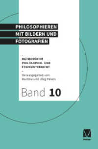 Philosophieren mit Bildern und Fotografien (Methoden im Philosophie- und Ethikunterricht 10) （2024. 352 S. Enthält 128 Abbildungen. 235 mm）
